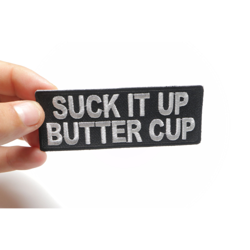 Suck It Up Butter Cup Funny Patch