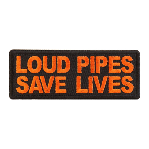 Loud Pipes Save Lives On Patch