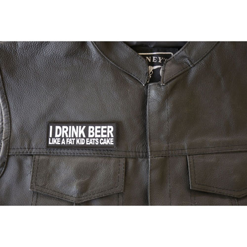 I Drink Beer Like a Fat Kid Eats Cake Patch 4x1.5 Inch
