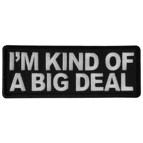 "I'm Kind of a Big Deal" Iron-On Patch