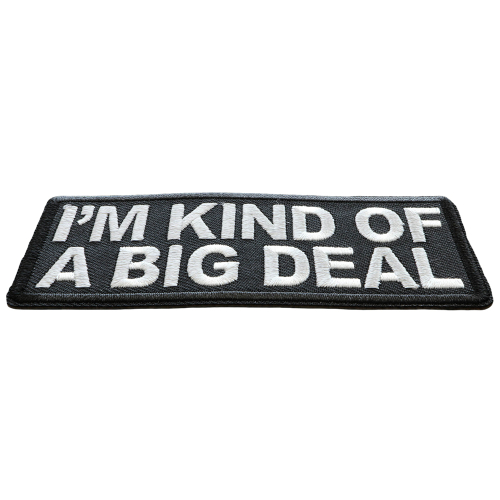 "I'm Kind of a Big Deal" Iron-On Patch