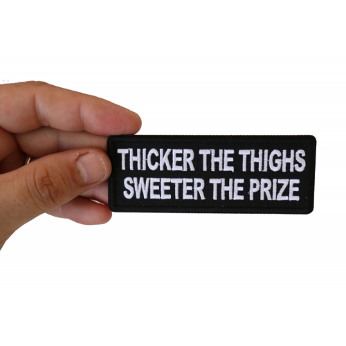 Thicker the Thighs Sweeter the Prize Patch