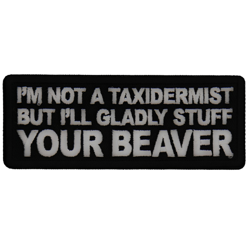Cheap Place I'm not a Taxidermist Patch
