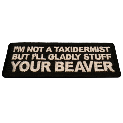 Cheap Place I'm not a Taxidermist Patch