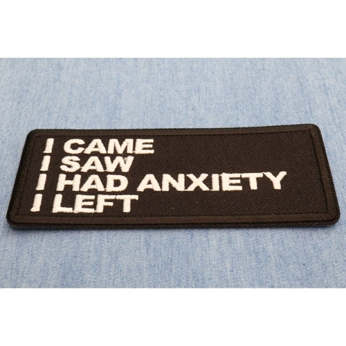 I Came I Saw I Had Anxiety I Left Patch