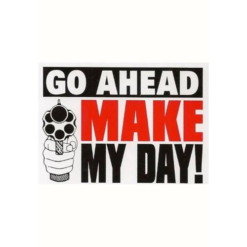 Go Ahead Make My Day Sticker