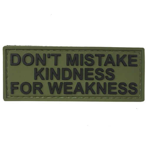 Don't Mistake Kindness for Weakness Patch
