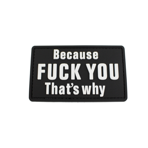 Because Fuck you PVC Patch 