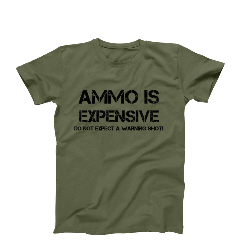 Ammo Is Expensive T-Shirt