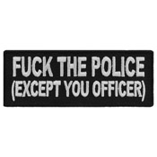 Naughty Funny Iron on Patch Fuck The Police Except You Officer