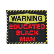 Warning Educated Black Man Patch - 3x2.5 Inch