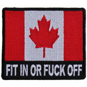 Fit In or Fuck Off Canada Flag Patch