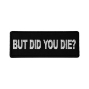 But Did you Die Patch 