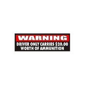 Warning Driver Carries 20 Ammunition Bumper Sticker