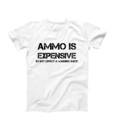 Ammo Is Expensive T-Shirt