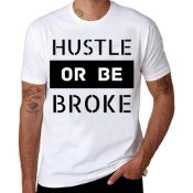 Hustle Or Be Broke Style T-Shirt